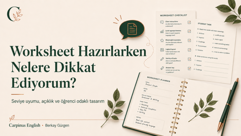 Worksheet Hazırlarken Nelere Dikkat Ediyorum?